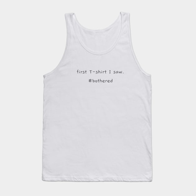 Funny # Bothered Plain White T shirt Tank Top by Makerlench